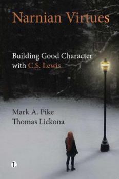 Paperback Narnian Virtues: Building Good Character with C.S. Lewis Book