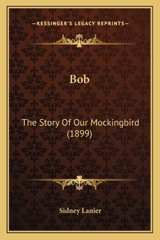 Paperback Bob: The Story Of Our Mockingbird (1899) Book