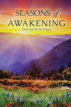 Paperback Seasons of Awakening: God's Eyes On You Always Book