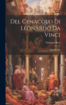 Hardcover Del Cenacolo di Leonardo da Vinci: Libri quattro [Italian] Book