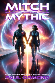 Paperback Mitch Mythic Book Five: The Ballad of Mitch and SoHee Book