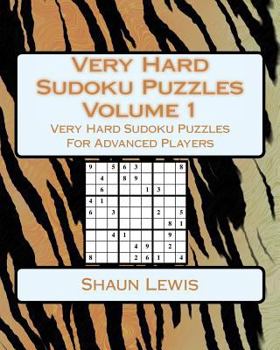 Paperback Very Hard Sudoku Puzzles Volume 1: Very Hard Sudoku Puzzles For Advanced Players Book