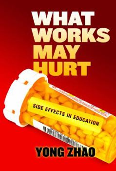 Paperback What Works May Hurt--Side Effects in Education Book