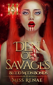 Den of Savages: Blood Moon Bonds Book 3