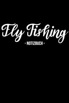 Notizbuch: A5 4x4 Kariertes Papier Notizblock To Do Tagebuch Notizzettel Wochenplaner Journal für Fischer, Fliegenfischer und Angler (German Edition)