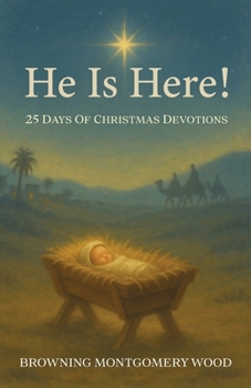 Paperback He Is Here!: 25 Days of Christmas Devotions Book