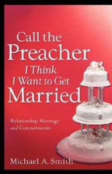 Paperback Call The Preacher I Think I Want To Get Married Book