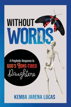 Paperback Without Words: A Prophetic Response to God's Bone-Tired Daughters Book