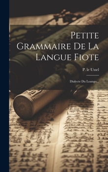 Hardcover Petite Grammaire De La Langue Fiote: Dialecte Du Loango... [French] Book