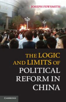 Paperback The Logic and Limits of Political Reform in China Book