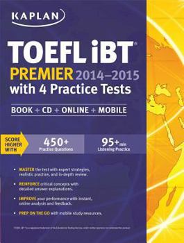 Paperback Kaplan TOEFL iBT Premier 2014-2015 with 4 Practice Tests: Book + CD + Online + Mobile (Kaplan Test Prep) Book