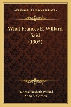 Paperback What Frances E. Willard Said (1905) Book