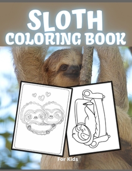 Sloth Coloring Book for Kids: Volume 3 | Sloth coloring activity book for kids, Awesome Gift for Boys & Girls, 80 Sloths' amazing illustrations; for ... hours!