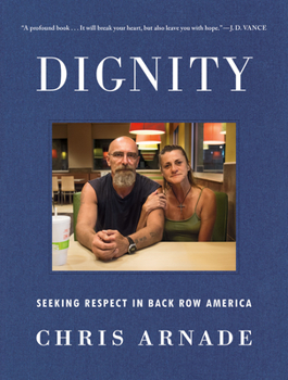 Hardcover Dignity: Seeking Respect in Back Row America Book