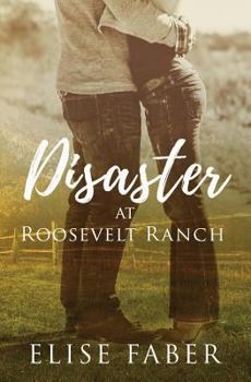 Disaster at Roosevelt Ranch - Book #1 of the Roosevelt Ranch