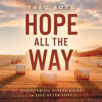 Hope All the Way: Discovering Divine Signs in Life After Loss
