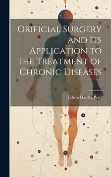 Hardcover Orificial Surgery and Its Application to the Treatment of Chronic Diseases Book