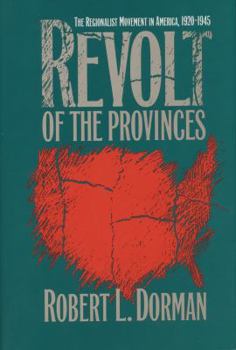 Hardcover Revolt of the Provinces: The Regionalist Movement in America, 1920-1945 Book