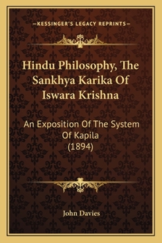 Paperback Hindu Philosophy, The Sankhya Karika Of Iswara Krishna: An Exposition Of The System Of Kapila (1894) Book