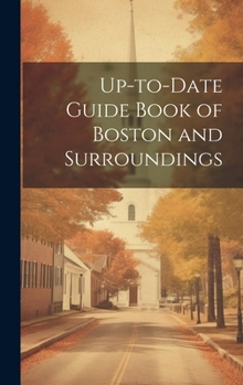 Hardcover Up-to-date Guide Book of Boston and Surroundings Book