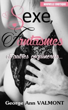Paperback Sexe, fantasmes et autres coquineries [French] Book