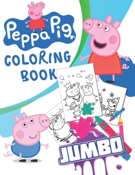 Paperback Peppa Pig JUMBO Coloring Book: 70 Illustrations for Kids Book