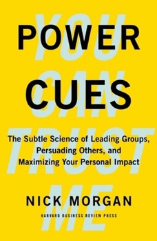 Hardcover Power Cues: The Subtle Science of Leading Groups, Persuading Others, and Maximizing Your Personal Impact Book