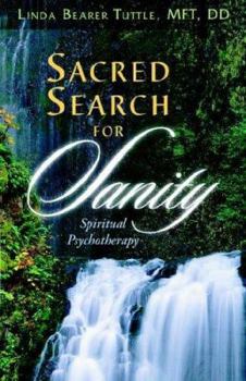 Sacred Search for Sanity: Spiritual Psychotherapy