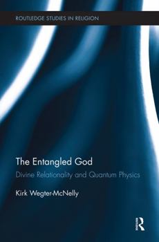 Hardcover The Entangled God: Divine Relationality and Quantum Physics Book