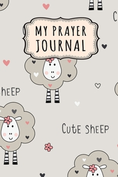 My Prayer Journal: Sheep Daily Prayer / Gratitude Journal | 110 Days | 6 x 9