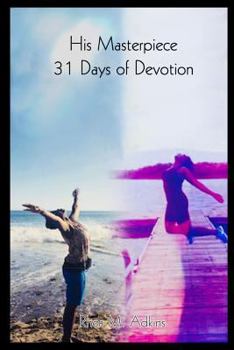 Paperback His MASTERPIECE 30 Days of Devotion Book