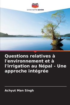 Paperback Questions relatives à l'environnement et à l'irrigation au Népal - Une approche intégrée [French] Book