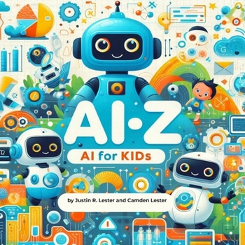 Paperback Ai-Z: AI For Kids: Discover the ABCs of Artificial Intelligence! Book