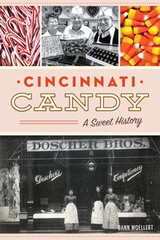 Cincinnati Candy: A Sweet History (American Palate) - Book  of the American Palate