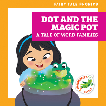 Paperback Dot and the Magic Pot: A Tale of Word Families Book