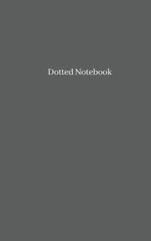 Paperback Dotted Notebook: 5x8 inches, Dotgrid, 120pages Book