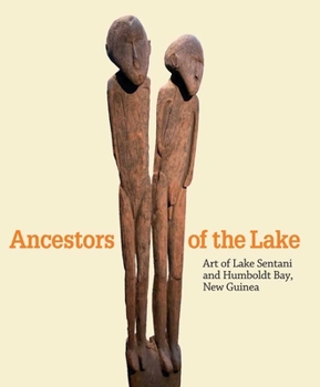 Hardcover Ancestors of the Lake: Art of Lake Sentani and Humboldt Bay, New Guinea Book