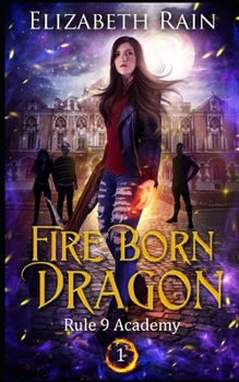 Fire Born Dragon - Book #1 of the Rule 9 Academy