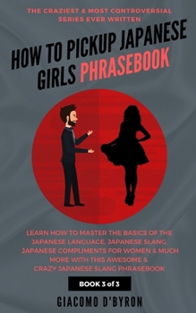 Paperback How to Pick Up Japanese Girls Phrasebook Book