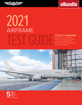Paperback Airframe Test Guide 2021: Pass Your Test and Know What Is Essential to Become a Safe, Competent Amt from the Most Trusted Source in Aviation Tra Book
