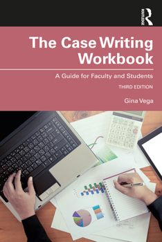 Paperback The Case Writing Workbook: A Guide for Faculty and Students Book