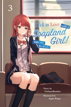 Paperback I Fell in Love With A Soapland Girl! (Light Novel) Volume 3 Book