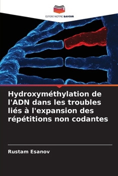 Paperback Hydroxyméthylation de l'ADN dans les troubles liés à l'expansion des répétitions non codantes [French] Book