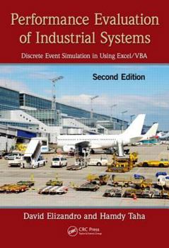 Hardcover Performance Evaluation of Industrial Systems: Discrete Event Simulation in Using Excel/VBA, Second Edition [With CDROM] Book
