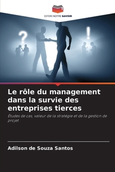 Paperback Le rôle du management dans la survie des entreprises tierces [French] Book