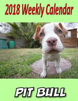 Paperback 2018 Weekly Calendar Pit Bull: Dog Jokes, Personal Notes, To Do List and More... Book