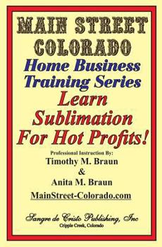 Paperback Learn Sublimation For Hot Profits!: Increasing Your Sales With SUBLIMATION Book