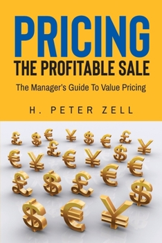 Paperback Pricing the Profitable Sale: The Manager's Guide to Value Pricing Book