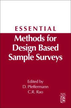 Hardcover Essential Methods for Design Based Sample Surveys: A Derivative of Handbook of Statistics: Sample Surveys: Design, Methods and Applications, Volume 29 Book