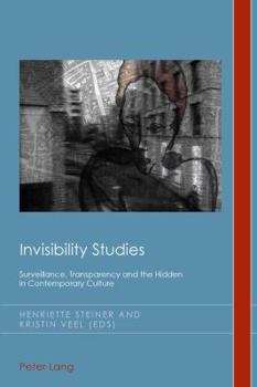 Paperback Invisibility Studies: Surveillance, Transparency and the Hidden in Contemporary Culture Book